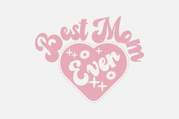 Best Mom Ever Heart SVG: An Embroidery Review