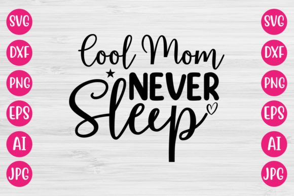 Cool Mom Never Sleep SVG: An Embroidery Review