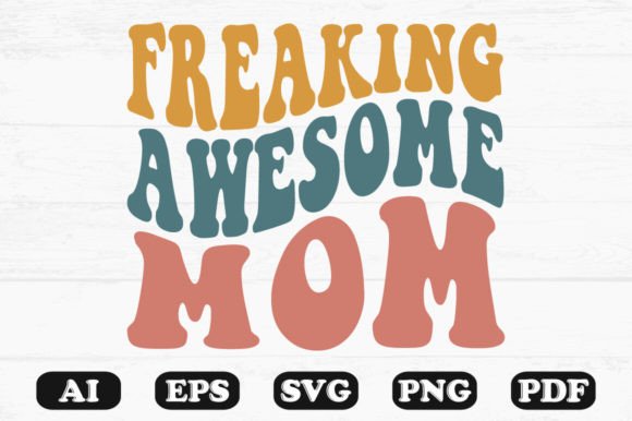 Freaking Awesome Mom Retro Wavy SVG Review