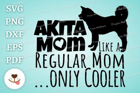Funny Akita Inu Mom Only Cooler SVG PNG Review
