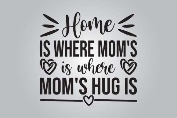 Home is Where Mom's Hug is SVG Review
