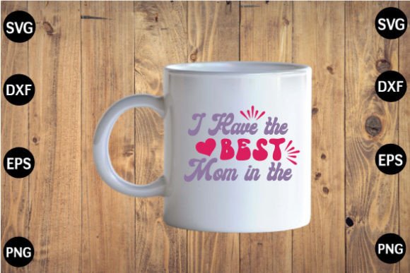 I Have the Best Mom SVG: An Embroidery Review
