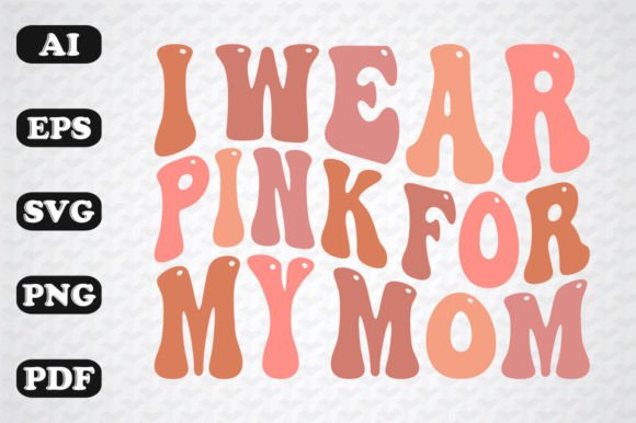 I Wear Pink for My Mom Retro Wavy Svg Review