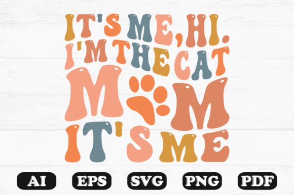 It's Me Hi I'm the Cat Mom SVG Review