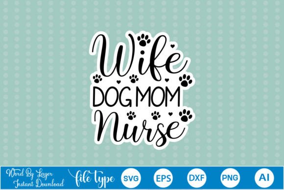 Wife Dog Mom Nurse Stickers SVG Review